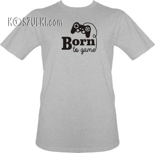 T-shirt Born to game